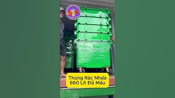 Thùng Rác Nhựa 660 Lít Cập Bến Trên Cont Khủng