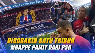 Meminta Maaf Dihadapan Supporter !! Momen Emosional Mbappe Pamitan Ke Fans PSG Sebelum Ke Madrid 