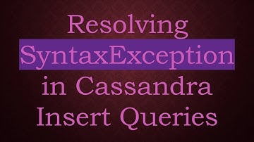 Resolving SyntaxException in Cassandra Insert Queries