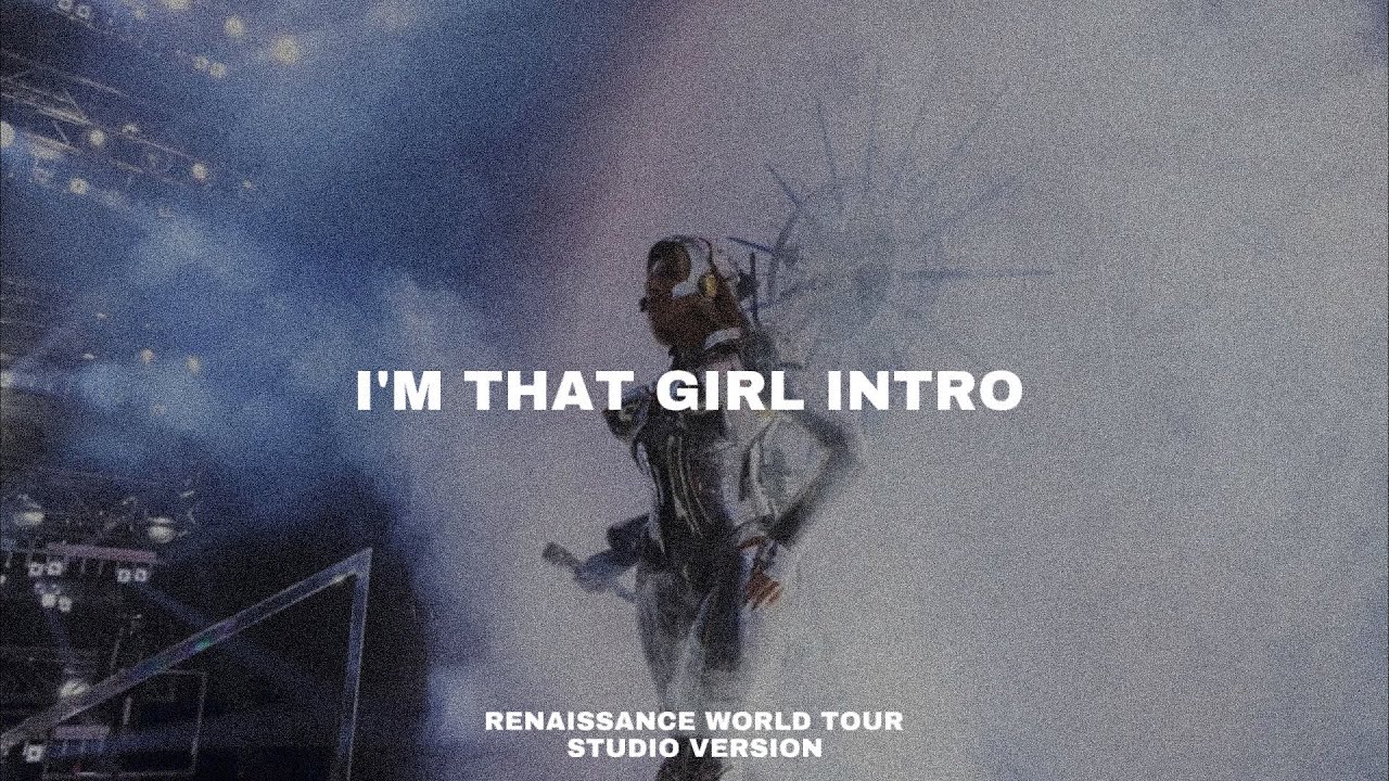 renaissance world tour i'm that girl