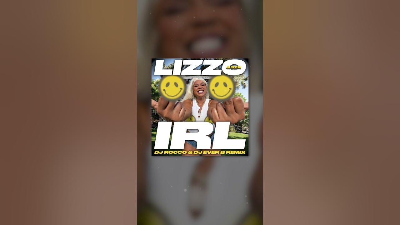 Lizzo & SZA - IRL (DJ ROCCO & DJ EVER B Remix)