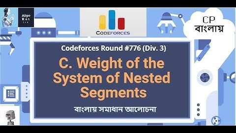 C. Weight of the System of Nested Segments || Codeforces Round #776 (Div. 3) || বাংলায় সমাধান আলোচনা
