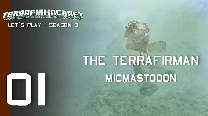 The Terrafirman: Minecraft Terrafirmacraft [Let's Play Season 3 - Ep 01 - Day 1]