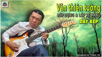 Thầy nhạc sĩ Bảy Dư độc tấu VĂN THIÊN TƯỜNG (Lớp dựng và xế xảng) dây KÉP