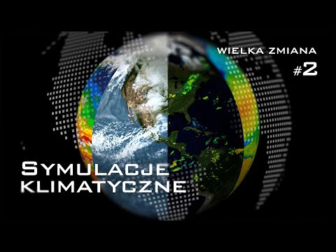 Wielka zmiana #2 | Symulacje klimatyczne