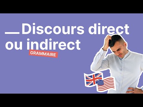 Vidéo: Comment Traduire Au Discours Indirect En Anglais