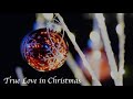 【OFFICIAL】True Love in Christmas 2022 [ORIGINAL OFFICIAL Video](2022)