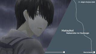 Gotoubun no Hanayome Edit - Hatsukoi | AMV #Alight Motion Edit