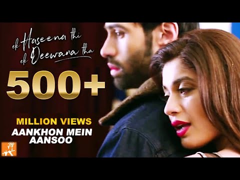 Aankhon Mein Aansoon | Ek Haseena Thi Ek Deewana Tha | New Hindi Songs 2017 | Nadeem, Palak, Yasser