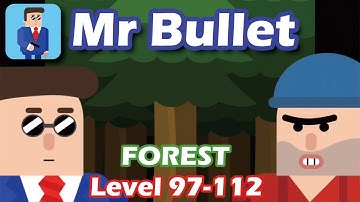 Mr Bullet - Spy Puzzles Chapter 7 FOREST Walkthrough | Level 97-112 3 stars