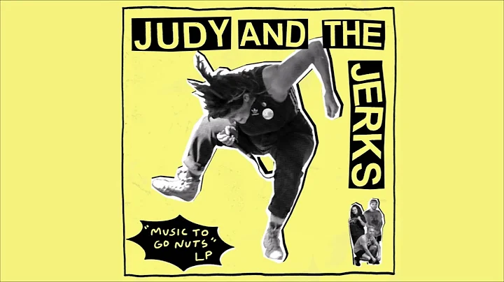 Judy and the Jerks - "Music to Go Nuts" (2022, full album)