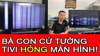 BÀ CON CỨ TƯỞNG TIVI HỎNG MÀN HÌNH KO SỬA ĐƯỢC. THÌ ĐÂY LÀ VIDEO BẠN CẦN XEM NGAY.