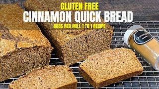 GLUTEN FREE CINNAMON QUICK BREAD | Bobs Red Mill 1 To 1 Recipe