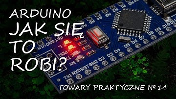 Arduino 2: JAK SIĘ TO ROBI?