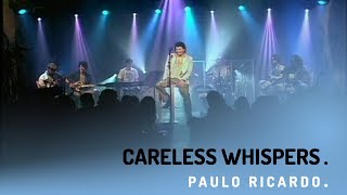 Paulo Ricardo [Acoustic Live] - Careless Whispers