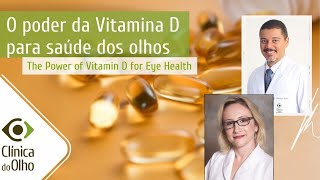 O poder da vitamina D na saúde dos olhos