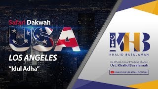 Tabligh Akbar: Idhul Adha - Khalid Basalamah (Los Angeles, USA)