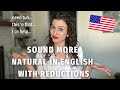 Sound more natural in english with reductions american accent training