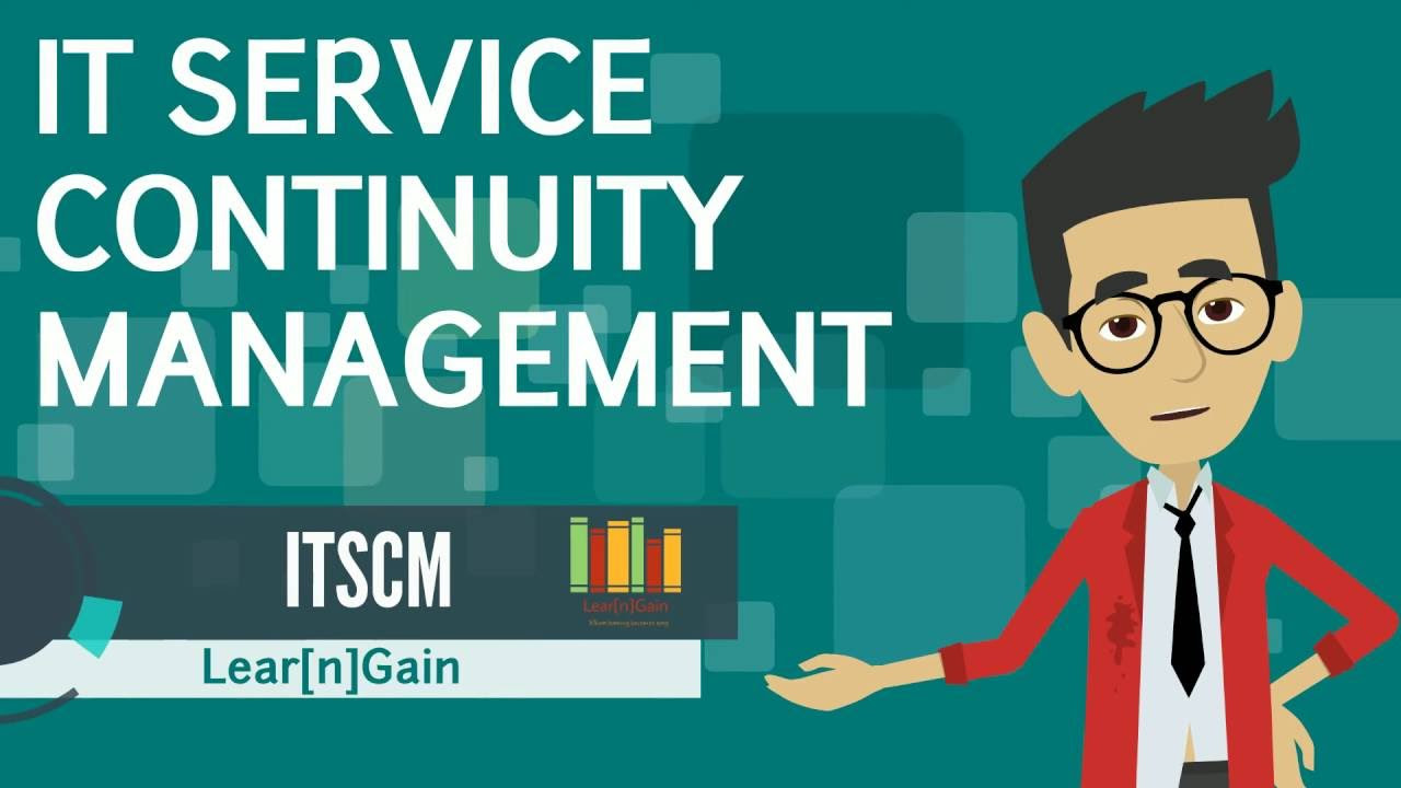 Update New IT SERVICE CONTINUITY MANAGEMENT - Learn and Gain