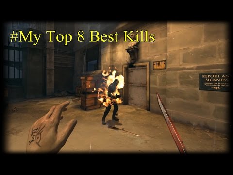 Dishonored My Top 8 Best Kills (1080p60Fps)