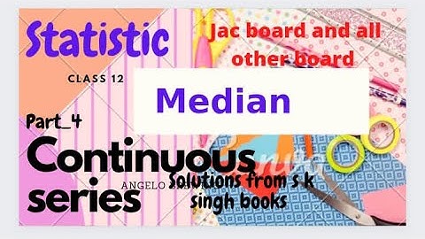 #4-median#continuous series median class 12 solution from s k singh books