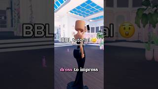 Bbl Tutorial In Dress To Impress