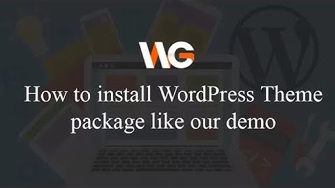 How to Install WordPress Theme Package to be like Demo