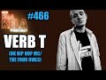 VERB T (UK HIP HOP MC/ THE FOUR OWLS) // KILLA KELA PODCAST #466