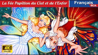 La Fée Papillon du Ciel et de lEnfer ?? Contes De Fées ? Fairy Tales | WOA - French Fairy Tales