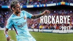 Neymar Jr 2017 â— Clean Bandit - Rockabye â— Full HD |1080p|  - Durasi: 3:37. 