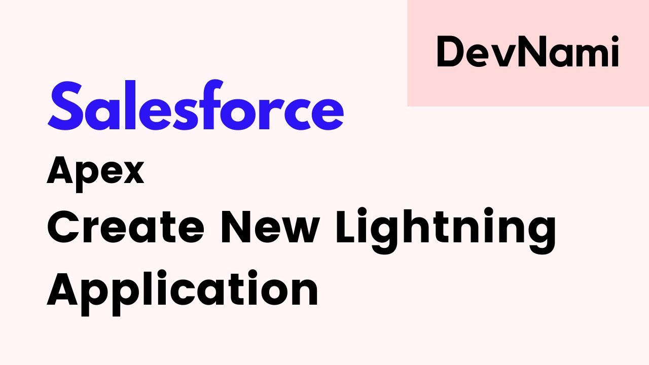 Salesforce - How to Create new Lightning Application in Salesforce ...