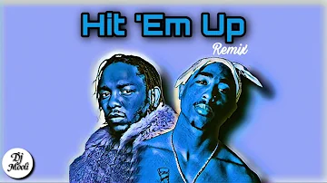 2Pac “Hit ‘Em Up” - Kendrick Lamar (Remix)