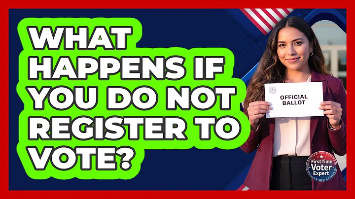 What Happens If You Do Not Register To Vote?