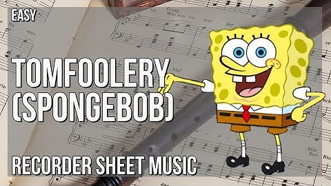 Recorder Sheet Music: How to play Tomfoolery (Spongebob) by David Snell