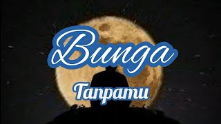 Bunga Band - Tanpamu (Lirik)