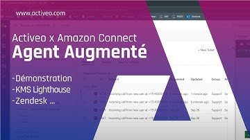 Demo Agent Augmenté Amazon Connect / Zendesk / KMS Lighthouse par Activeo