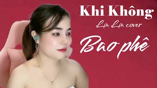 KHI KHÔNG COVER LIN LIN | Khi không anh lại ngoảnh mặt làm ngơ