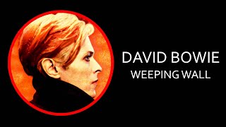 David Bowie 'Weeping Wall'