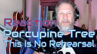 Porcupine Tree - This Is No Rehearsal - First Listen/Reaction