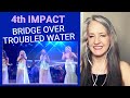 Voice Teacher Reaction to 4th impact BRIDGE OVER TROUBLED WATER Forte Concert 2021