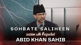 Sohbate Saliheen with Respected Abid Khan Sahib