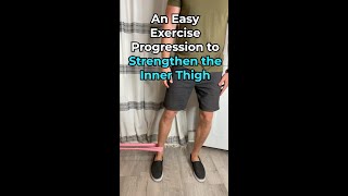 An Easy Exercise Progression to Strengthen the Inner Thigh Muscles