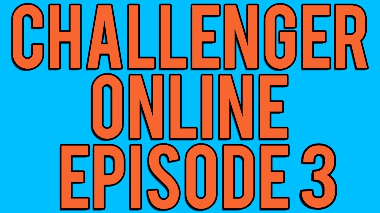 Challenger Online - Episode 3 - YouTube