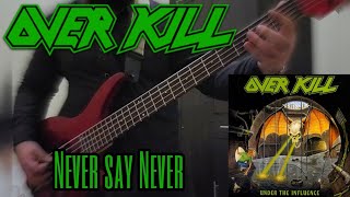 Overkill - Never say Never (bass cover)