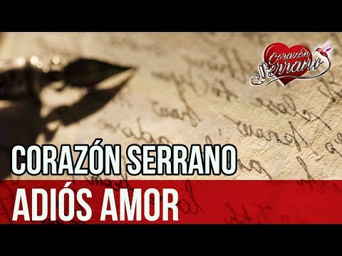 Corazón Serrano - Adiós Amor | Video Lyric Oficial