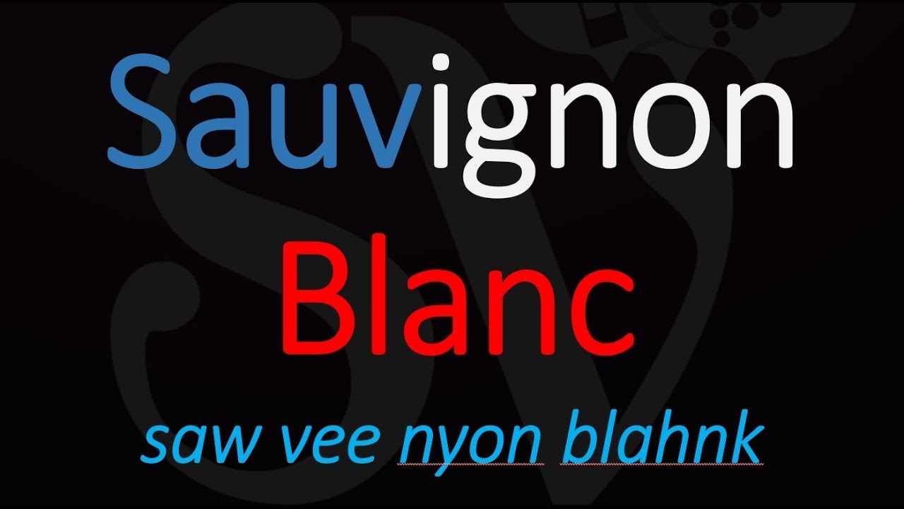 How do you pronounce Sauvignon Blanc? - YouTube