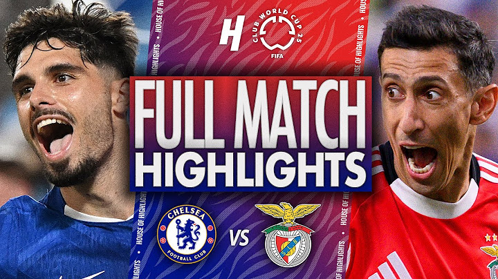 Chelsea vs Benfica - FULL Match Highlights & Goals | 2025 FIFA Club World Cup