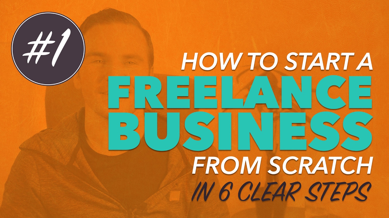 How to START a FREELANCE BUSINESS from SCRATCH (Video 1) YouTube