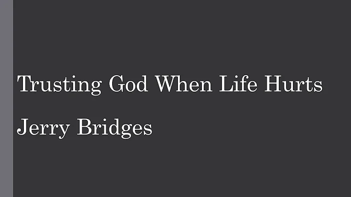 Trusting God When Life Hurts (Jerry Bridges)