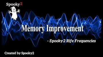 Memory Improvement - Spooky2 Rife Frequencies